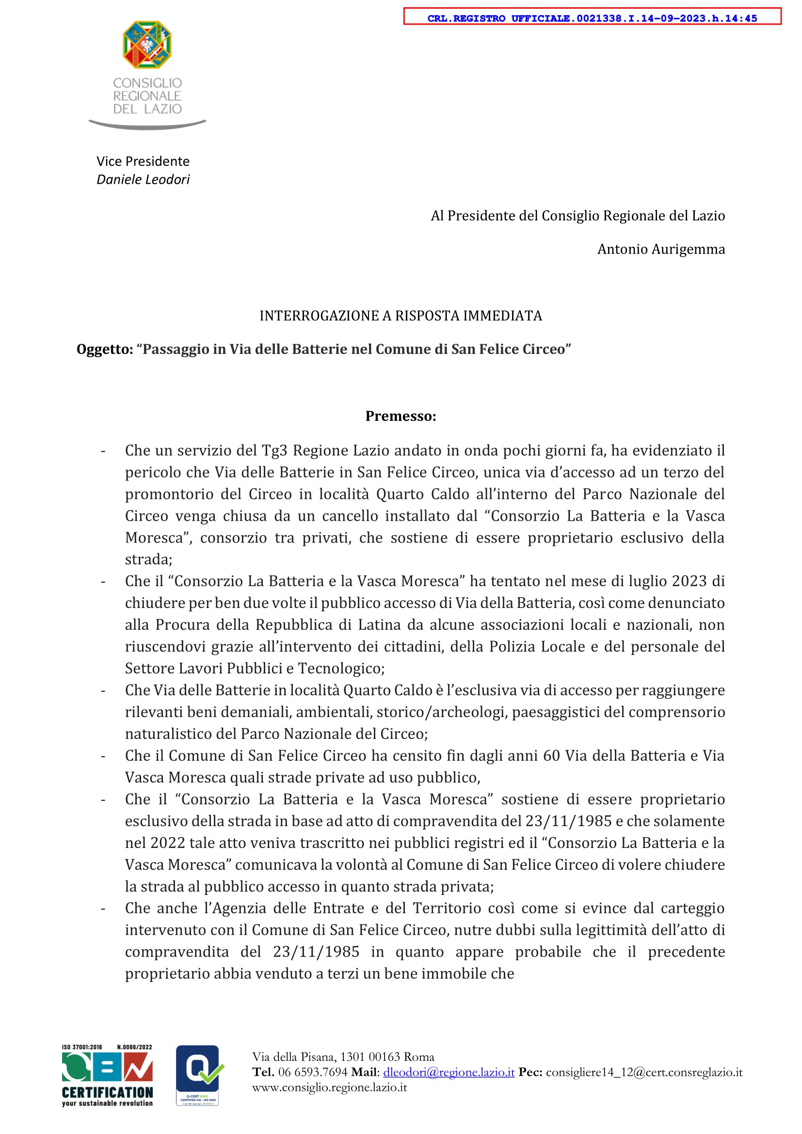  Daniele Leodori – La Penna   
Partito Democratico
 Consiglio Regionale 
INTERROGAZIONE “Passaggio in Via delle Batterie nel Comune di San Felice Circeo”
