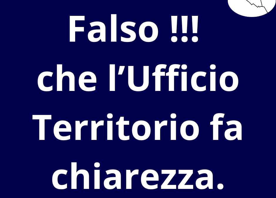 Falso !!! che l’Ufficio del Territorio ha fatto chiarezza.