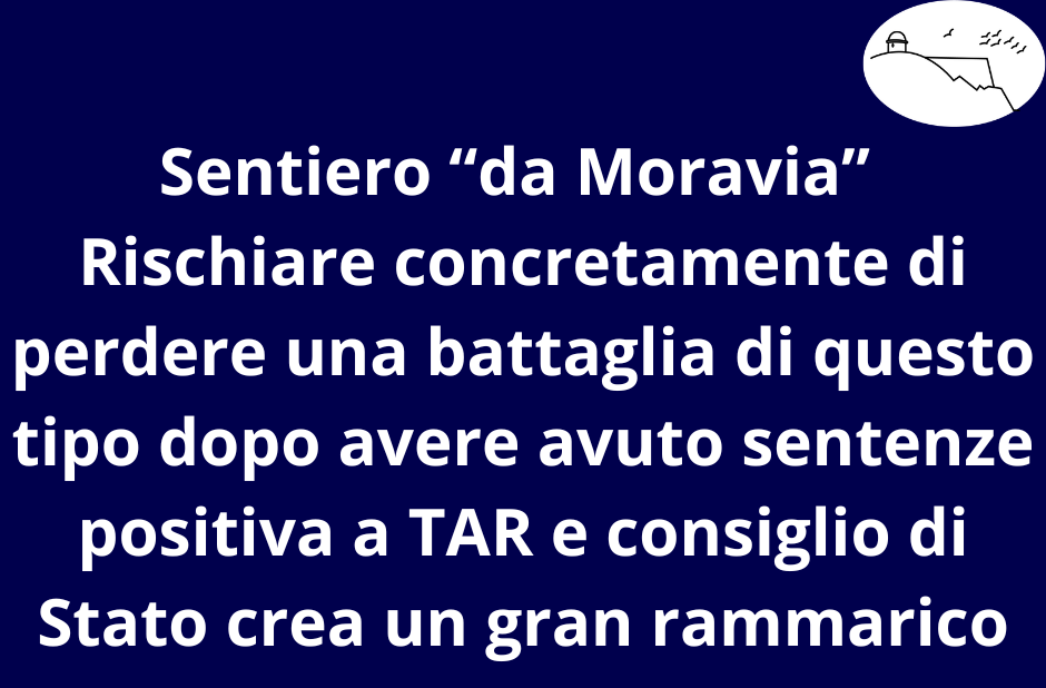 Sentiero “da Moravia”, Il nostro parere su ultimi eventi